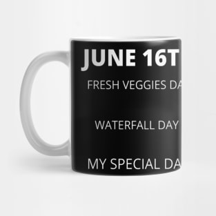 June 16th birthday, special day and the other holidays of the day. Mug